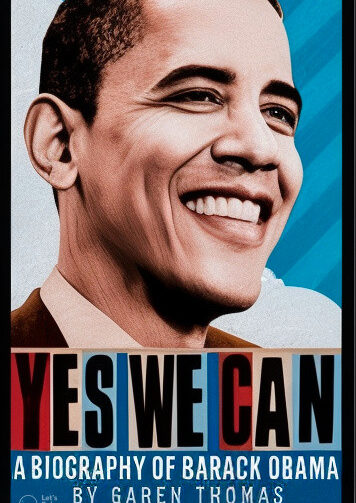 Yes We Can. A Biography of President Barack Obama image book